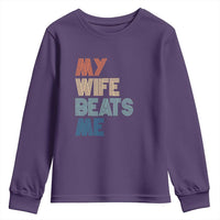 Retro My Wife Beats Me Youth Sweatshirt Funny Husband Birthday Sarcastic - Wonder Print Shop