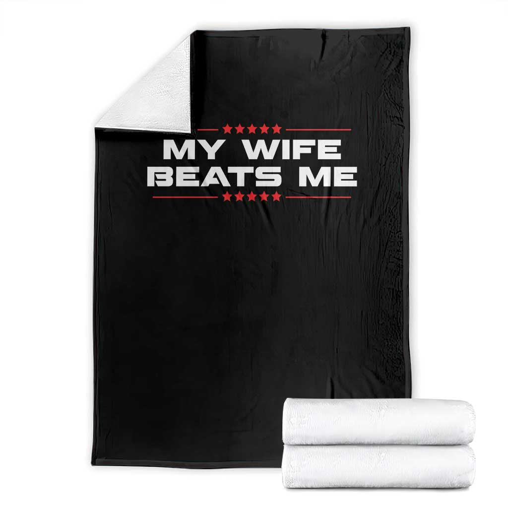 My Wife Beats Me Throw Blanket Funny Husband Birthday Anniversary Christmas - Wonder Print Shop
