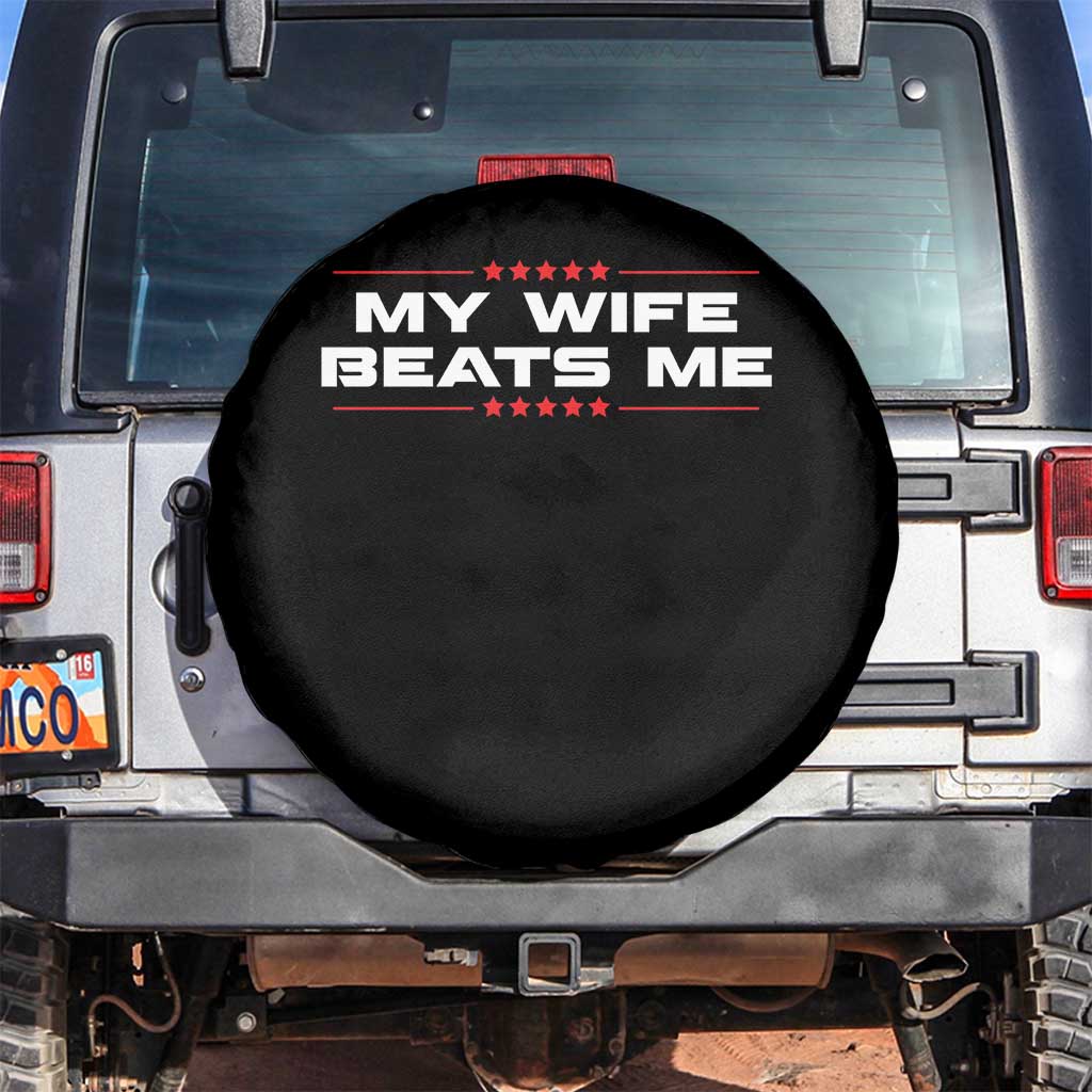 My Wife Beats Me Spare Tire Cover Funny Husband Birthday Anniversary Christmas - Wonder Print Shop