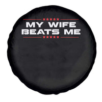 My Wife Beats Me Spare Tire Cover Funny Husband Birthday Anniversary Christmas - Wonder Print Shop