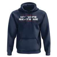 My Wife Beats Me Hoodie Funny Husband Birthday Anniversary Christmas - Wonder Print Shop