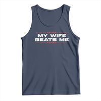 My Wife Beats Me Tank Top Funny Husband Birthday Anniversary Christmas - Wonder Print Shop