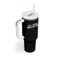 My Wife Beats Me Tumbler With Handle Funny Husband Birthday Anniversary Christmas - Wonder Print Shop
