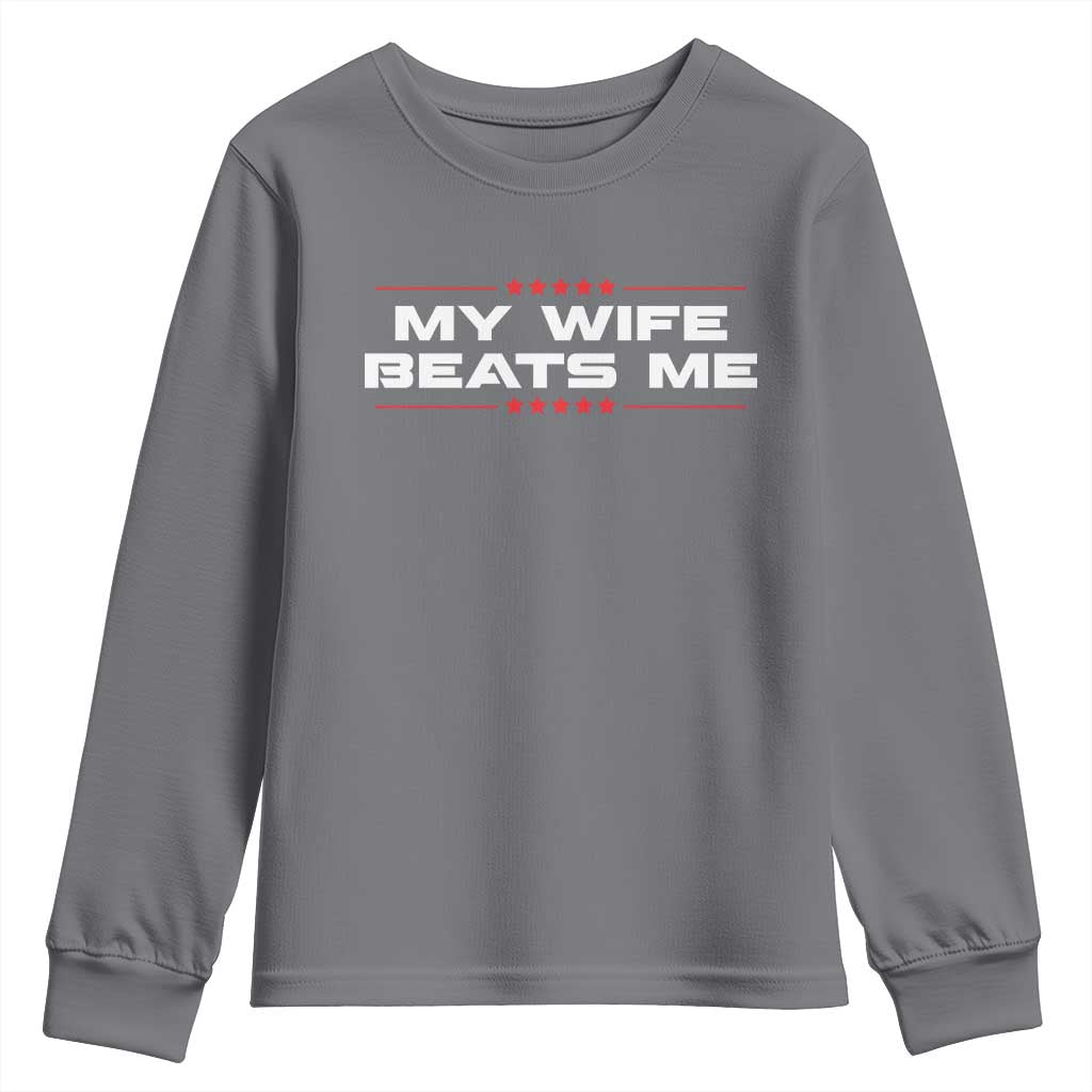 My Wife Beats Me Youth Sweatshirt Funny Husband Birthday Anniversary Christmas - Wonder Print Shop