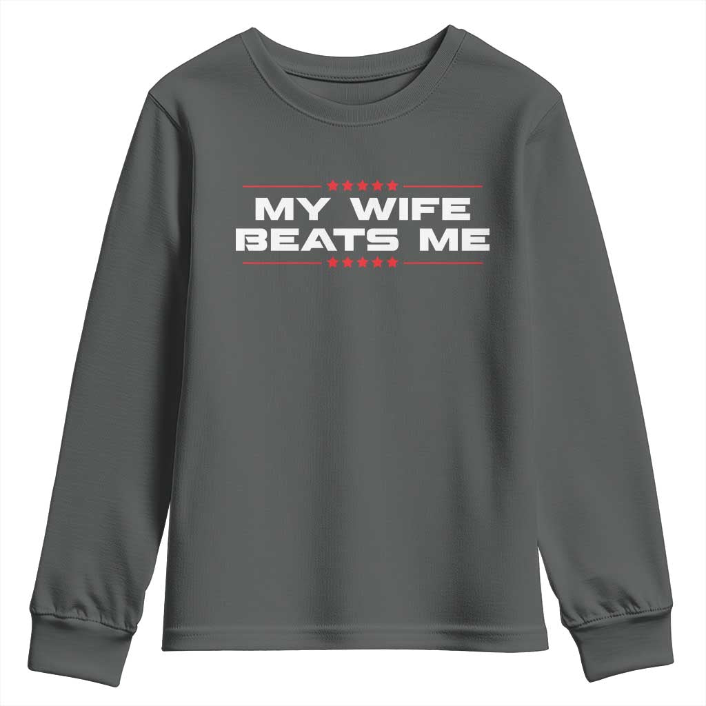 My Wife Beats Me Youth Sweatshirt Funny Husband Birthday Anniversary Christmas - Wonder Print Shop