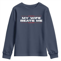 My Wife Beats Me Youth Sweatshirt Funny Husband Birthday Anniversary Christmas - Wonder Print Shop