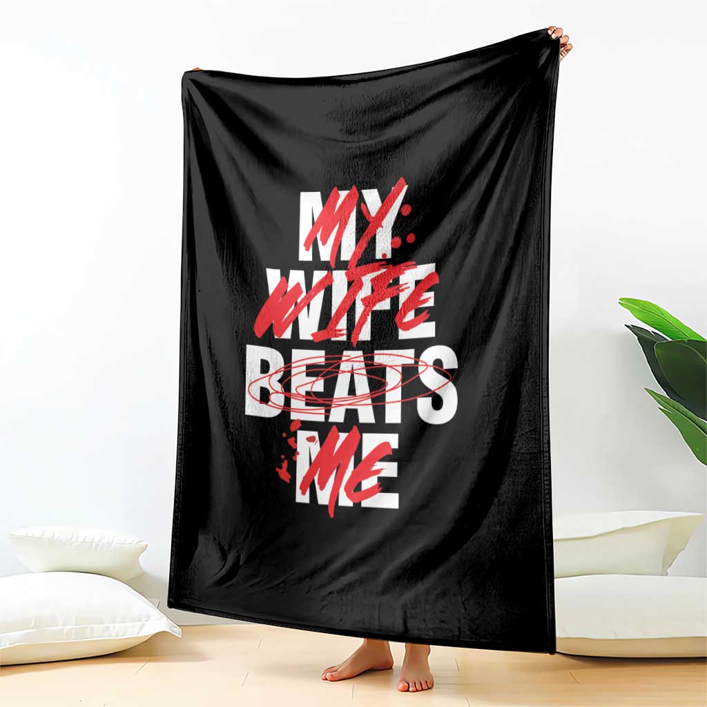 My Wife Beats Me Throw Blanket Funny Husband Birthday Anniversary - Wonder Print Shop