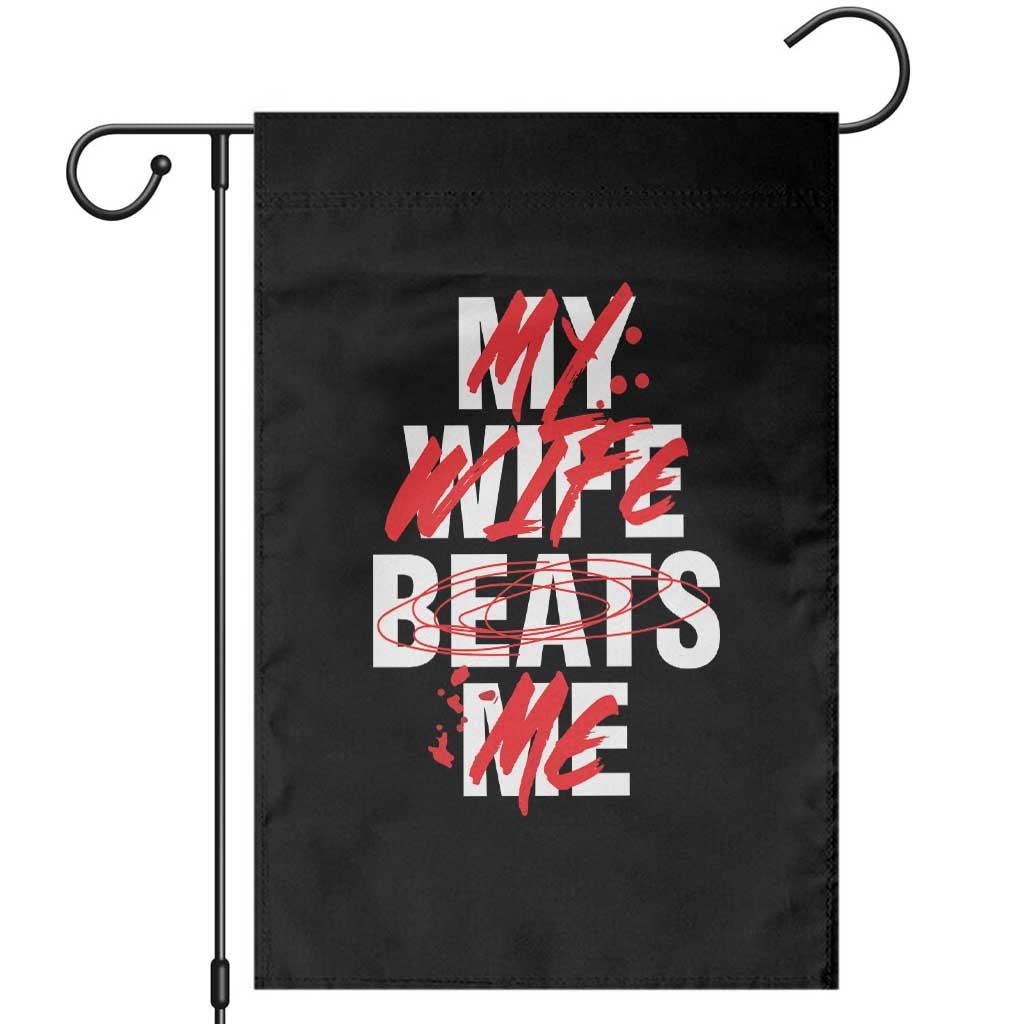 My Wife Beats Me Garden Flag Funny Husband Birthday Anniversary - Wonder Print Shop