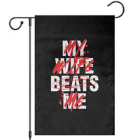 My Wife Beats Me Garden Flag Funny Husband Birthday Anniversary - Wonder Print Shop