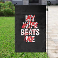 My Wife Beats Me Garden Flag Funny Husband Birthday Anniversary - Wonder Print Shop