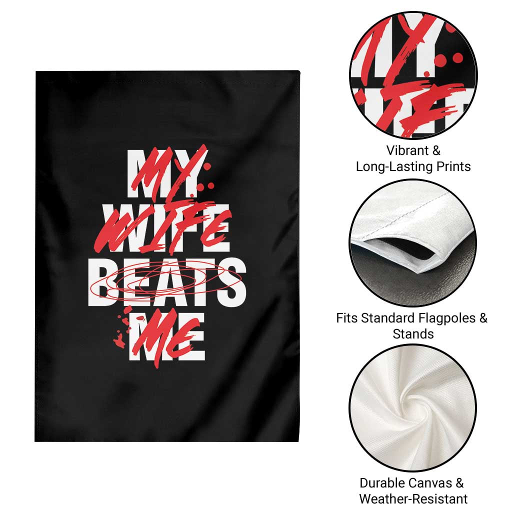 My Wife Beats Me Garden Flag Funny Husband Birthday Anniversary - Wonder Print Shop