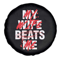 My Wife Beats Me Spare Tire Cover Funny Husband Birthday Anniversary - Wonder Print Shop