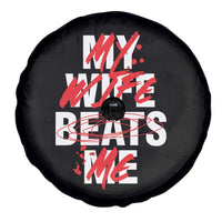 My Wife Beats Me Spare Tire Cover Funny Husband Birthday Anniversary - Wonder Print Shop