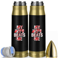 My Wife Beats Me Bullet Tumbler Funny Husband Birthday Anniversary - Wonder Print Shop