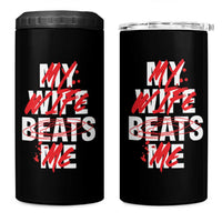 My Wife Beats Me 4 in 1 Can Cooler Tumbler Funny Husband Birthday Anniversary - Wonder Print Shop