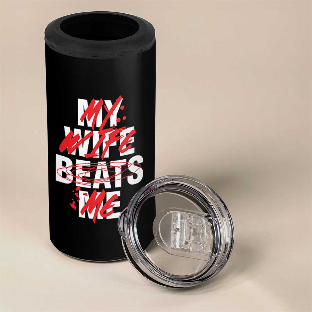 My Wife Beats Me 4 in 1 Can Cooler Tumbler Funny Husband Birthday Anniversary - Wonder Print Shop