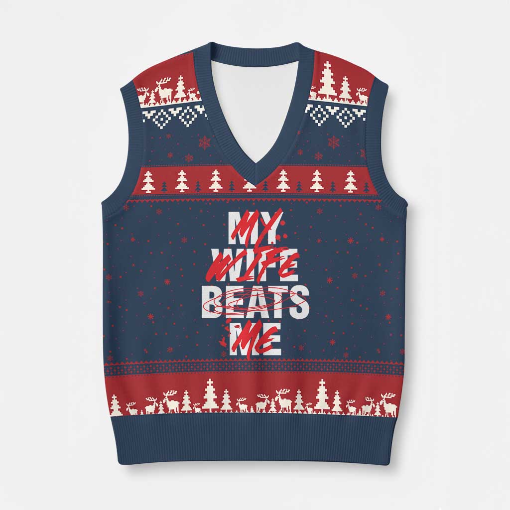 My Wife Beats Me V-Neck Knit Sweater Vest Funny Husband Birthday Anniversary - Wonder Print Shop