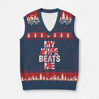 My Wife Beats Me V-Neck Knit Sweater Vest Funny Husband Birthday Anniversary - Wonder Print Shop