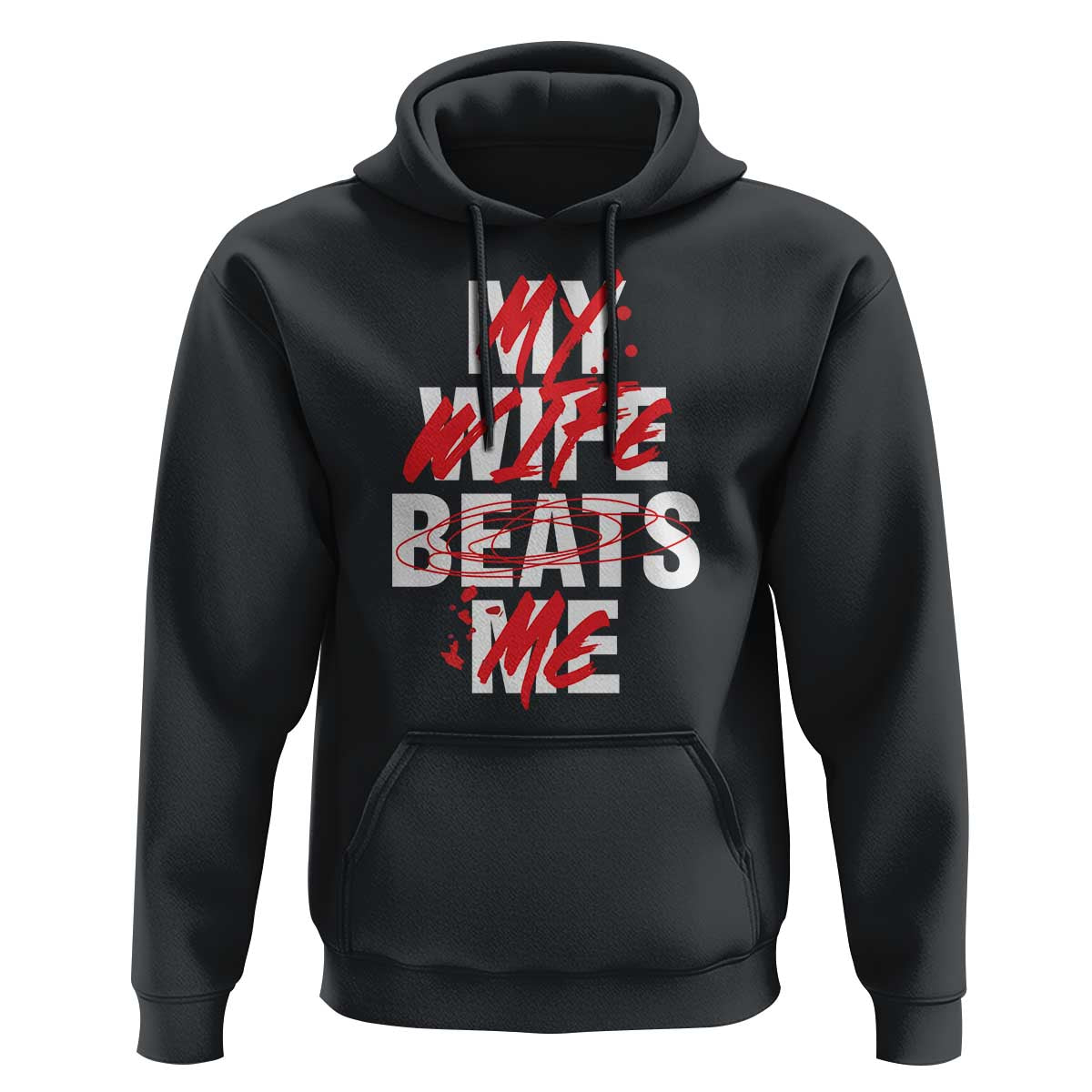 My Wife Beats Me Hoodie Funny Husband Birthday Anniversary - Wonder Print Shop