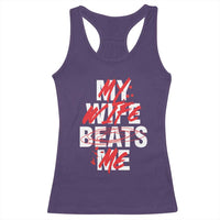 My Wife Beats Me Racerback Tank Top Funny Husband Birthday Anniversary - Wonder Print Shop