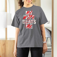 My Wife Beats Me T Shirt For Women Funny Husband Birthday Anniversary - Wonder Print Shop