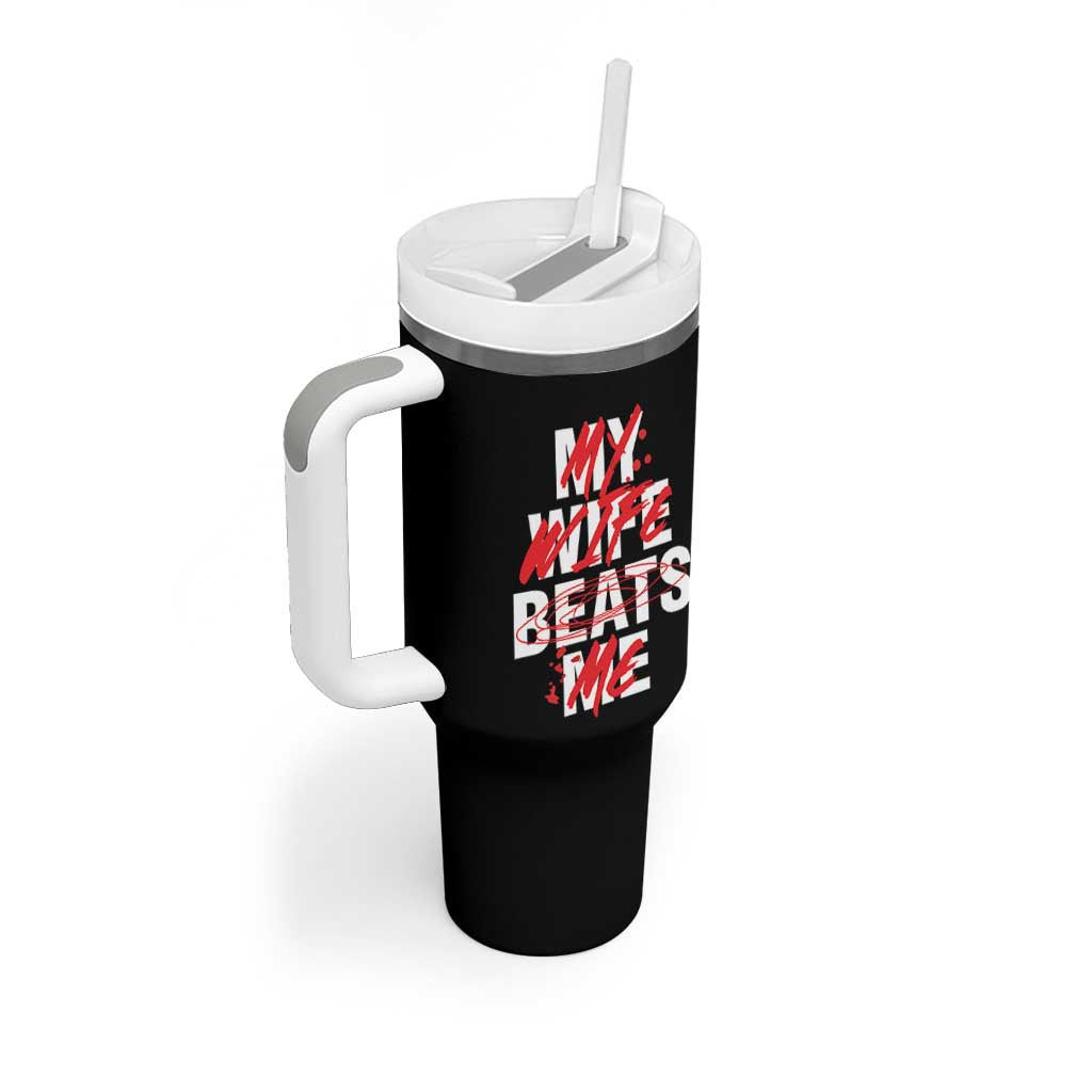 My Wife Beats Me Tumbler With Handle Funny Husband Birthday Anniversary - Wonder Print Shop