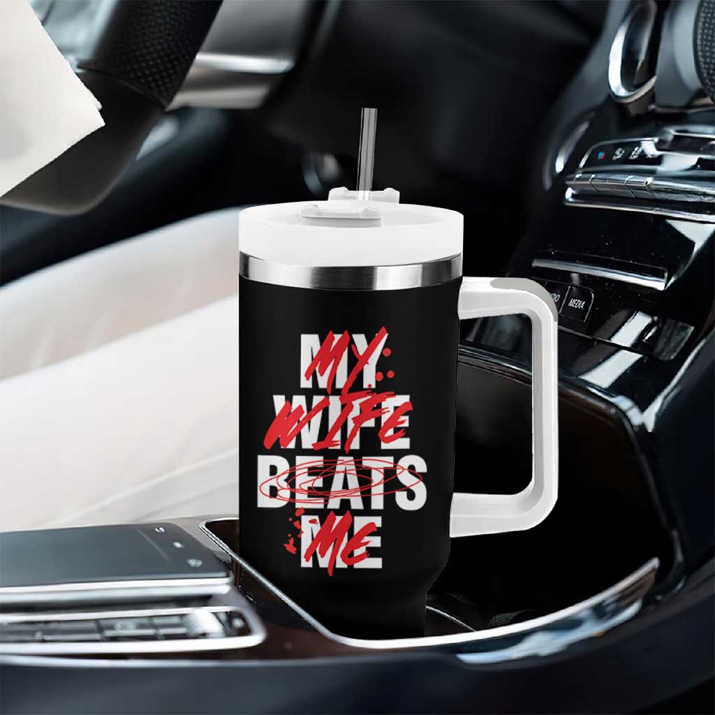 My Wife Beats Me Tumbler With Handle Funny Husband Birthday Anniversary - Wonder Print Shop