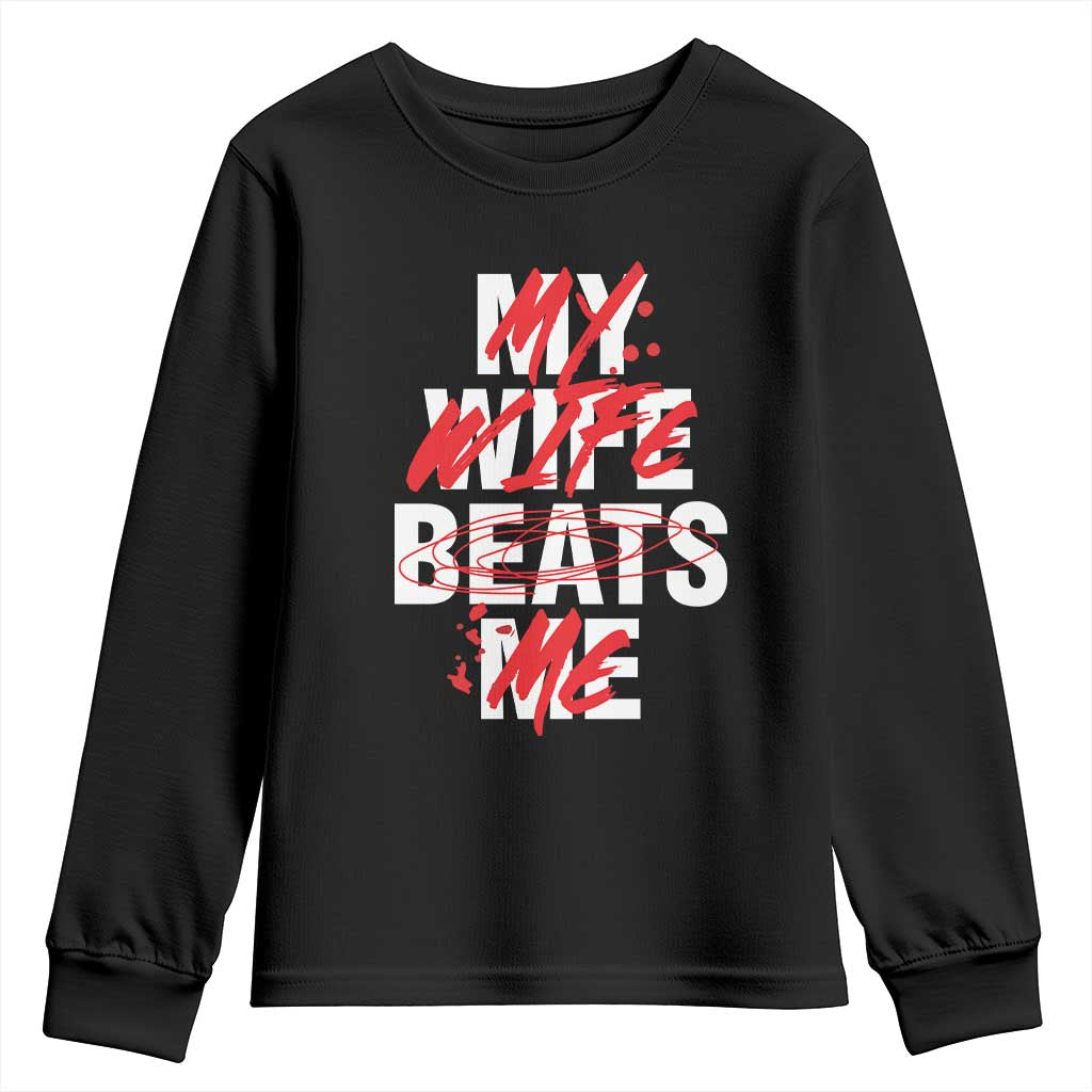 My Wife Beats Me Youth Sweatshirt Funny Husband Birthday Anniversary - Wonder Print Shop