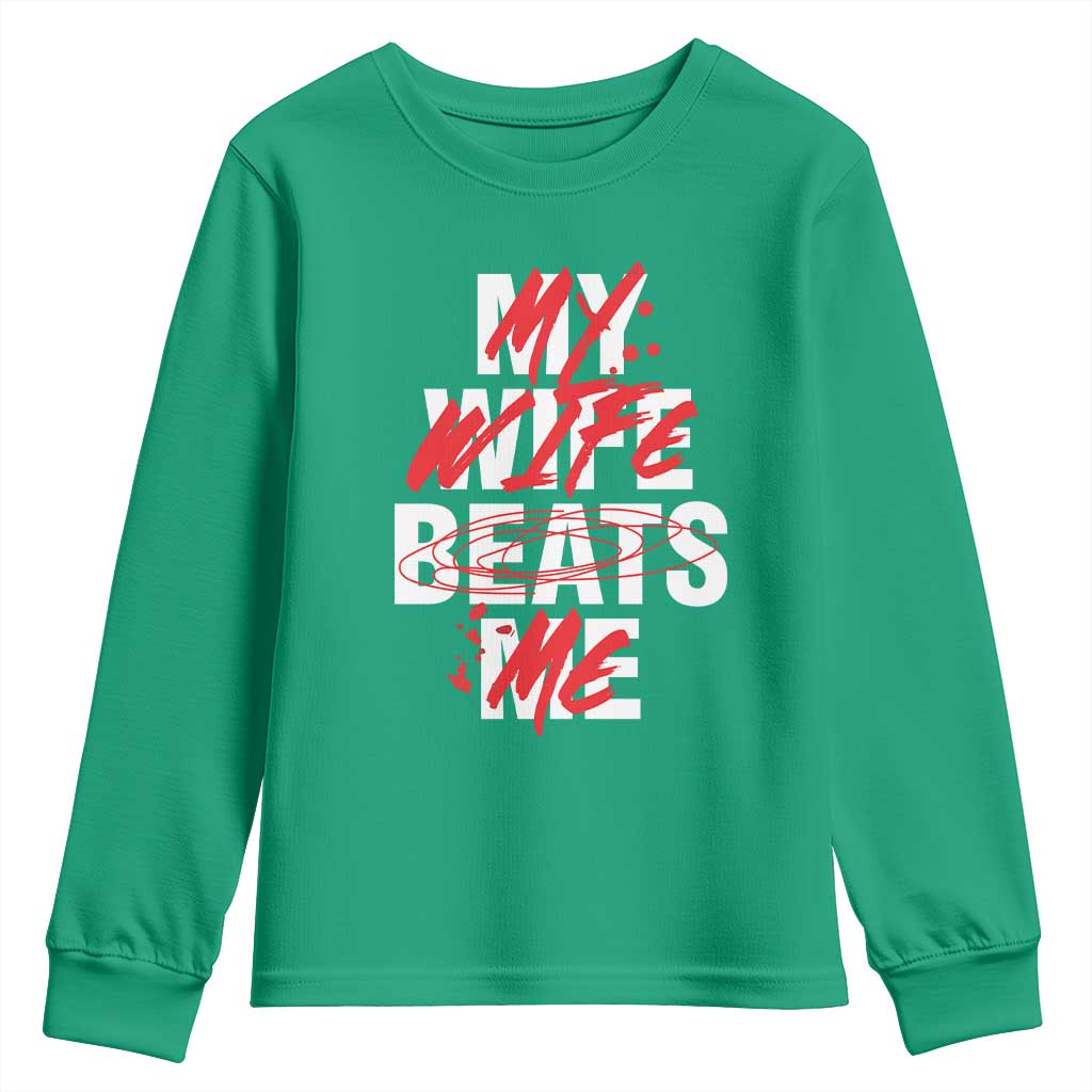 My Wife Beats Me Youth Sweatshirt Funny Husband Birthday Anniversary - Wonder Print Shop