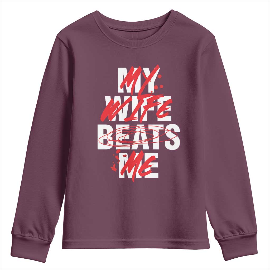 My Wife Beats Me Youth Sweatshirt Funny Husband Birthday Anniversary - Wonder Print Shop