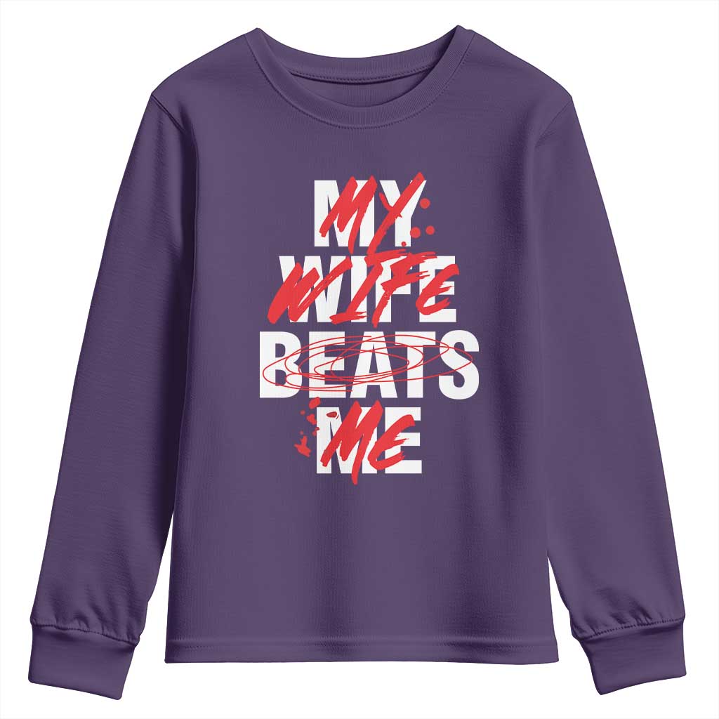 My Wife Beats Me Youth Sweatshirt Funny Husband Birthday Anniversary - Wonder Print Shop
