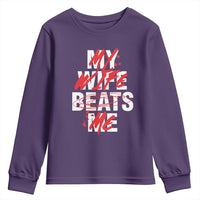 My Wife Beats Me Youth Sweatshirt Funny Husband Birthday Anniversary - Wonder Print Shop