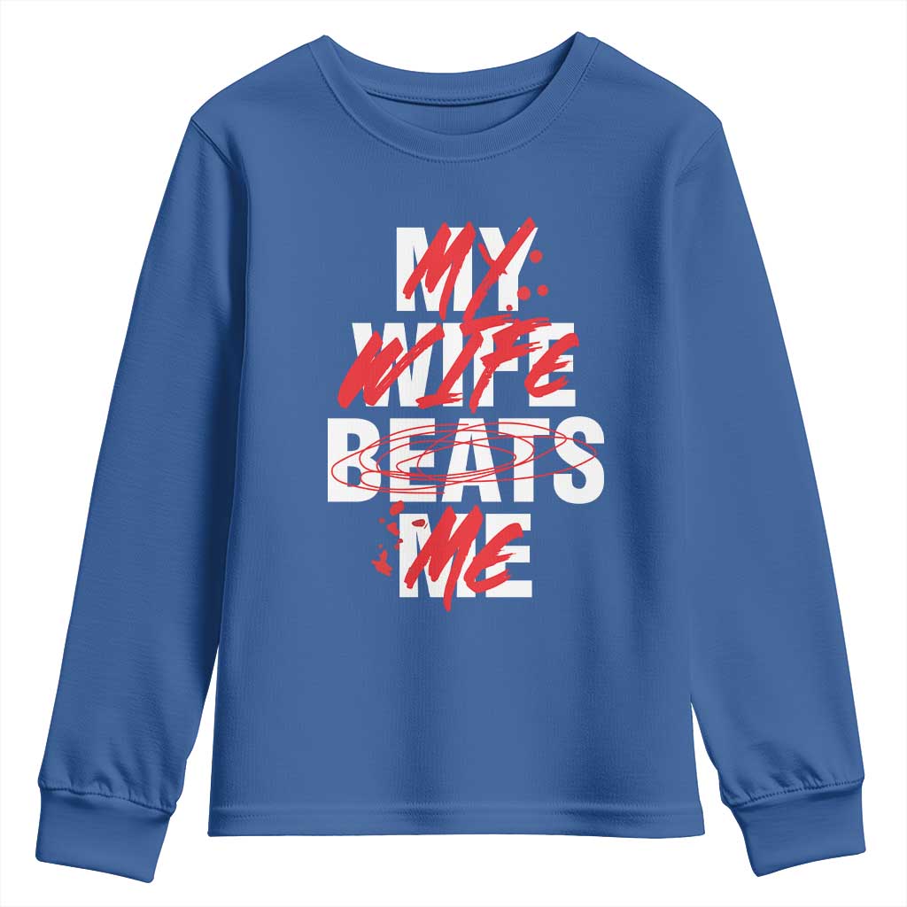 My Wife Beats Me Youth Sweatshirt Funny Husband Birthday Anniversary - Wonder Print Shop