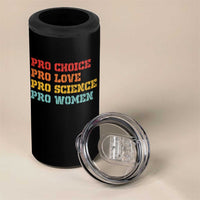 Pro Choice Pro Love Pro Science Pro Women 4 in 1 Can Cooler Tumbler Retro Equal Rights - Wonder Print Shop