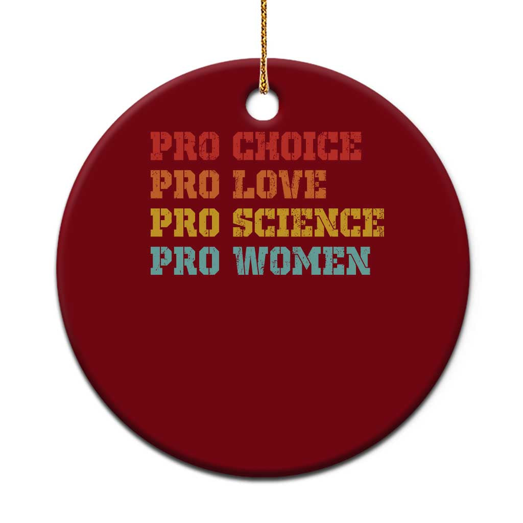 Pro Choice Pro Love Pro Science Pro Women Ceramic Ornament Retro Equal Rights - Wonder Print Shop