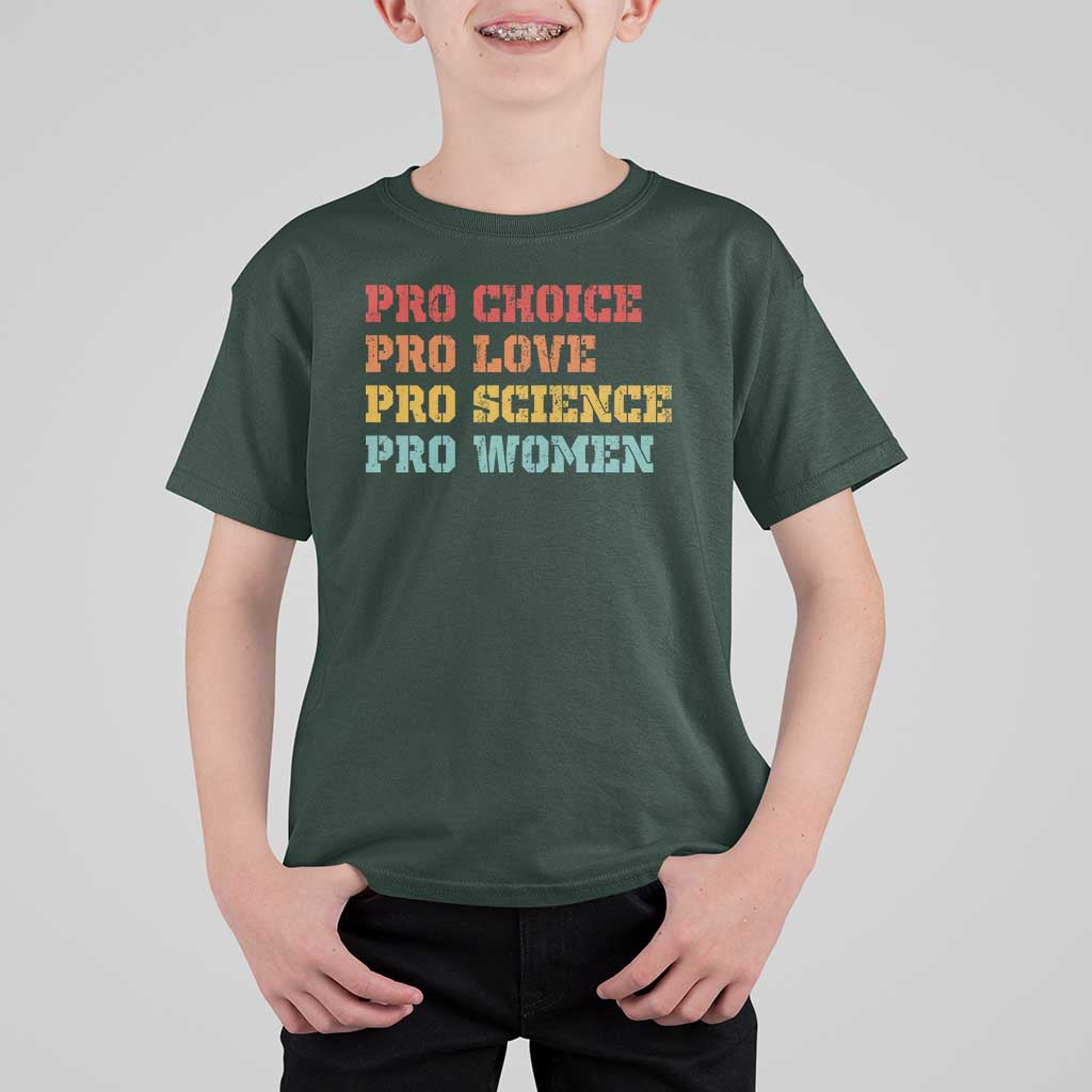 Pro Choice Pro Love Pro Science Pro Women T Shirt For Kid Retro Equal Rights - Wonder Print Shop