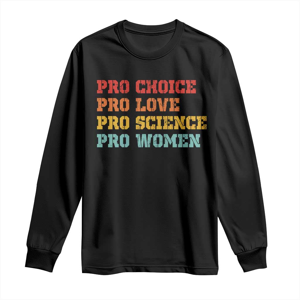 Pro Choice Pro Love Pro Science Pro Women Long Sleeve Shirt Retro Equal Rights - Wonder Print Shop