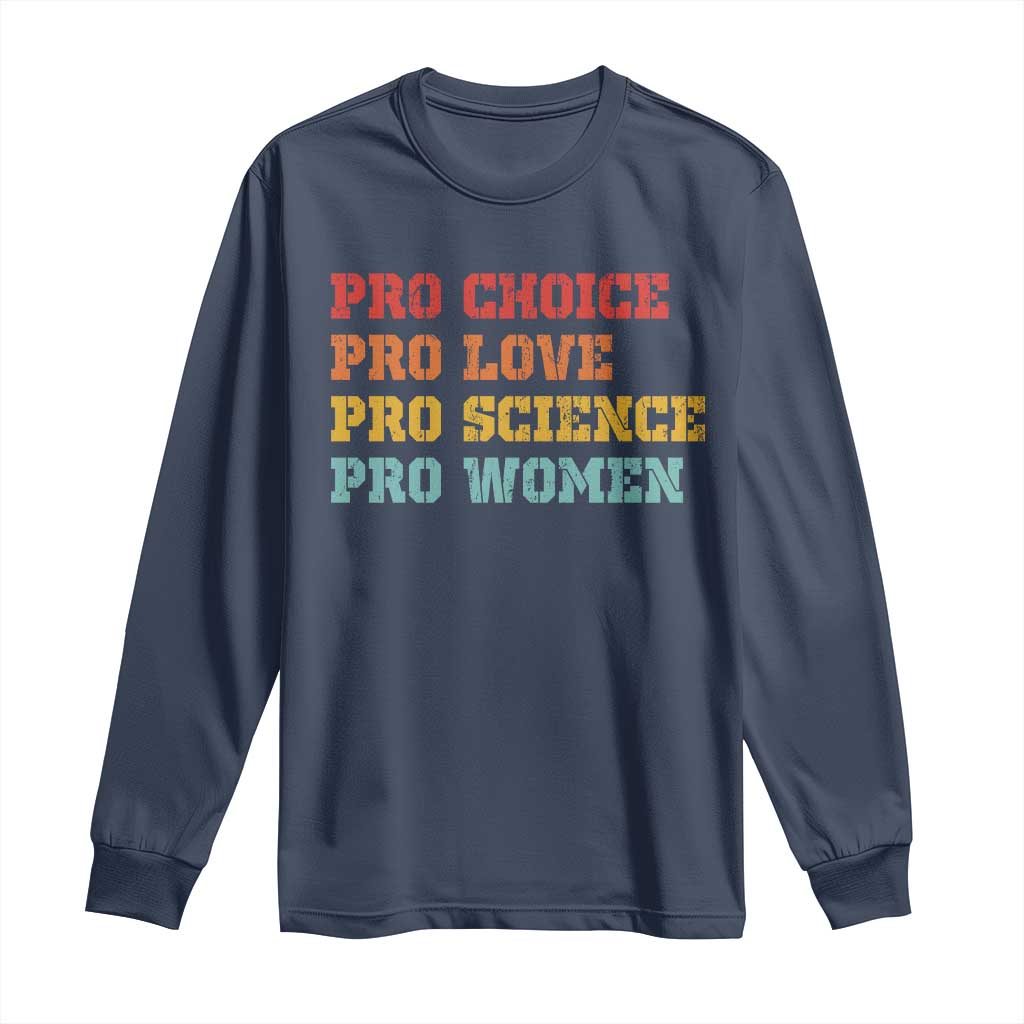 Pro Choice Pro Love Pro Science Pro Women Long Sleeve Shirt Retro Equal Rights - Wonder Print Shop