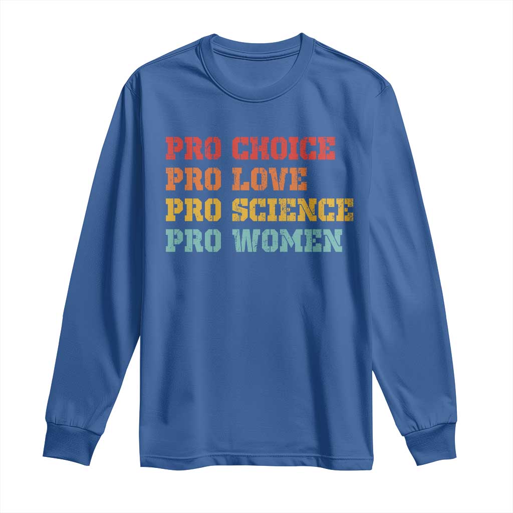Pro Choice Pro Love Pro Science Pro Women Long Sleeve Shirt Retro Equal Rights - Wonder Print Shop