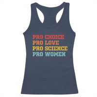 Pro Choice Pro Love Pro Science Pro Women Racerback Tank Top Retro Equal Rights - Wonder Print Shop