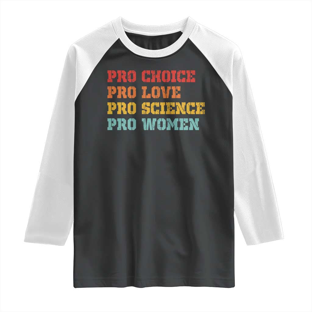 Pro Choice Pro Love Pro Science Pro Women Raglan Shirt Retro Equal Rights - Wonder Print Shop