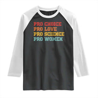 Pro Choice Pro Love Pro Science Pro Women Raglan Shirt Retro Equal Rights - Wonder Print Shop