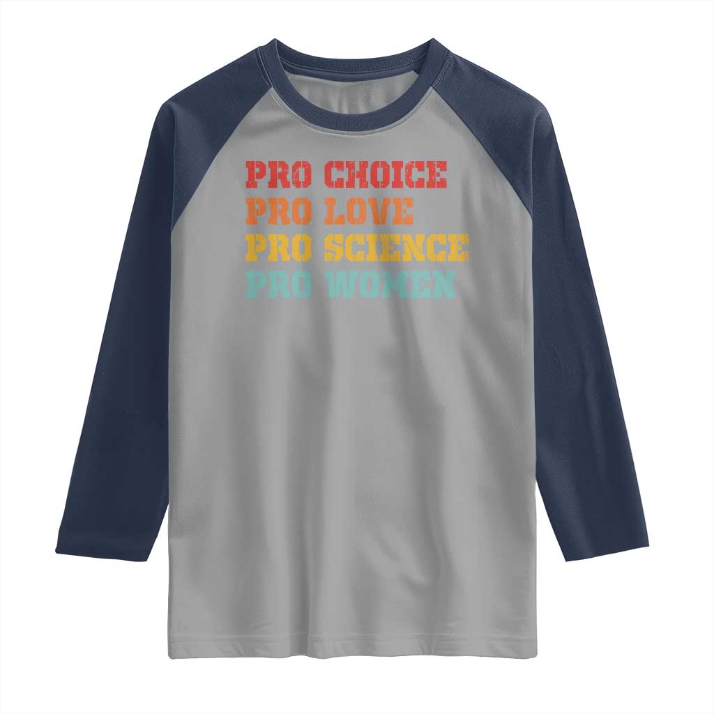 Pro Choice Pro Love Pro Science Pro Women Raglan Shirt Retro Equal Rights - Wonder Print Shop