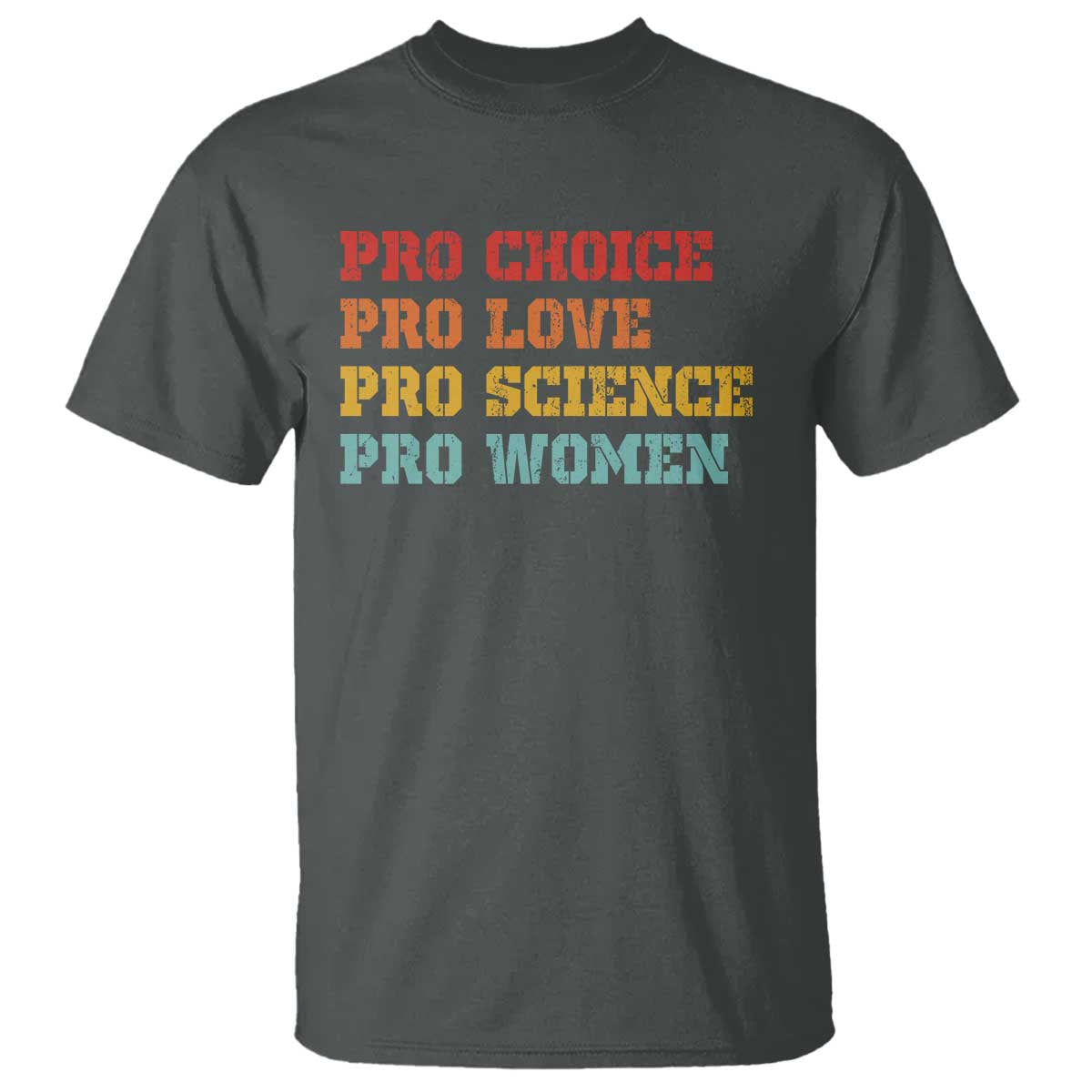 Pro Choice Pro Love Pro Science Pro Women T Shirt Retro Equal Rights - Wonder Print Shop