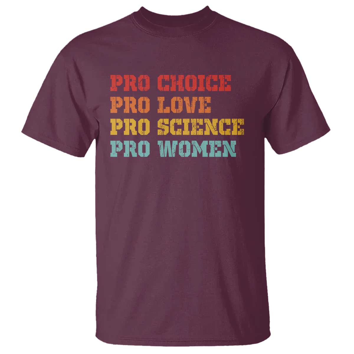 Pro Choice Pro Love Pro Science Pro Women T Shirt Retro Equal Rights - Wonder Print Shop