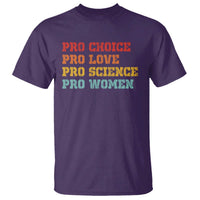 Pro Choice Pro Love Pro Science Pro Women T Shirt Retro Equal Rights - Wonder Print Shop