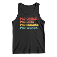 Pro Choice Pro Love Pro Science Pro Women Tank Top Retro Equal Rights - Wonder Print Shop