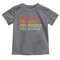 Pro Choice Pro Love Pro Science Pro Women Toddler T Shirt Retro Equal Rights - Wonder Print Shop