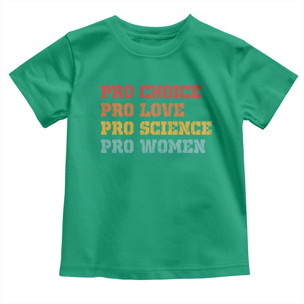 Pro Choice Pro Love Pro Science Pro Women Toddler T Shirt Retro Equal Rights - Wonder Print Shop