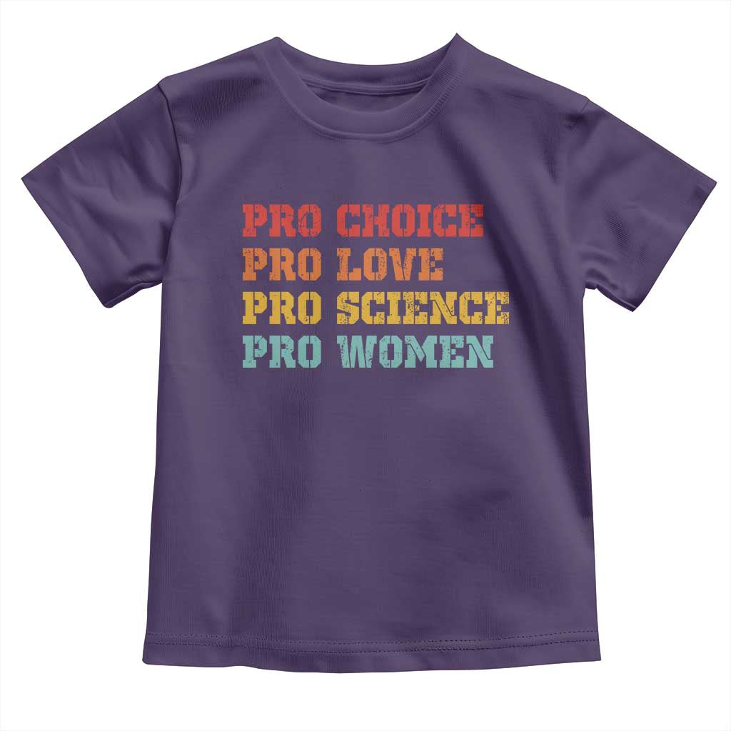 Pro Choice Pro Love Pro Science Pro Women Toddler T Shirt Retro Equal Rights - Wonder Print Shop